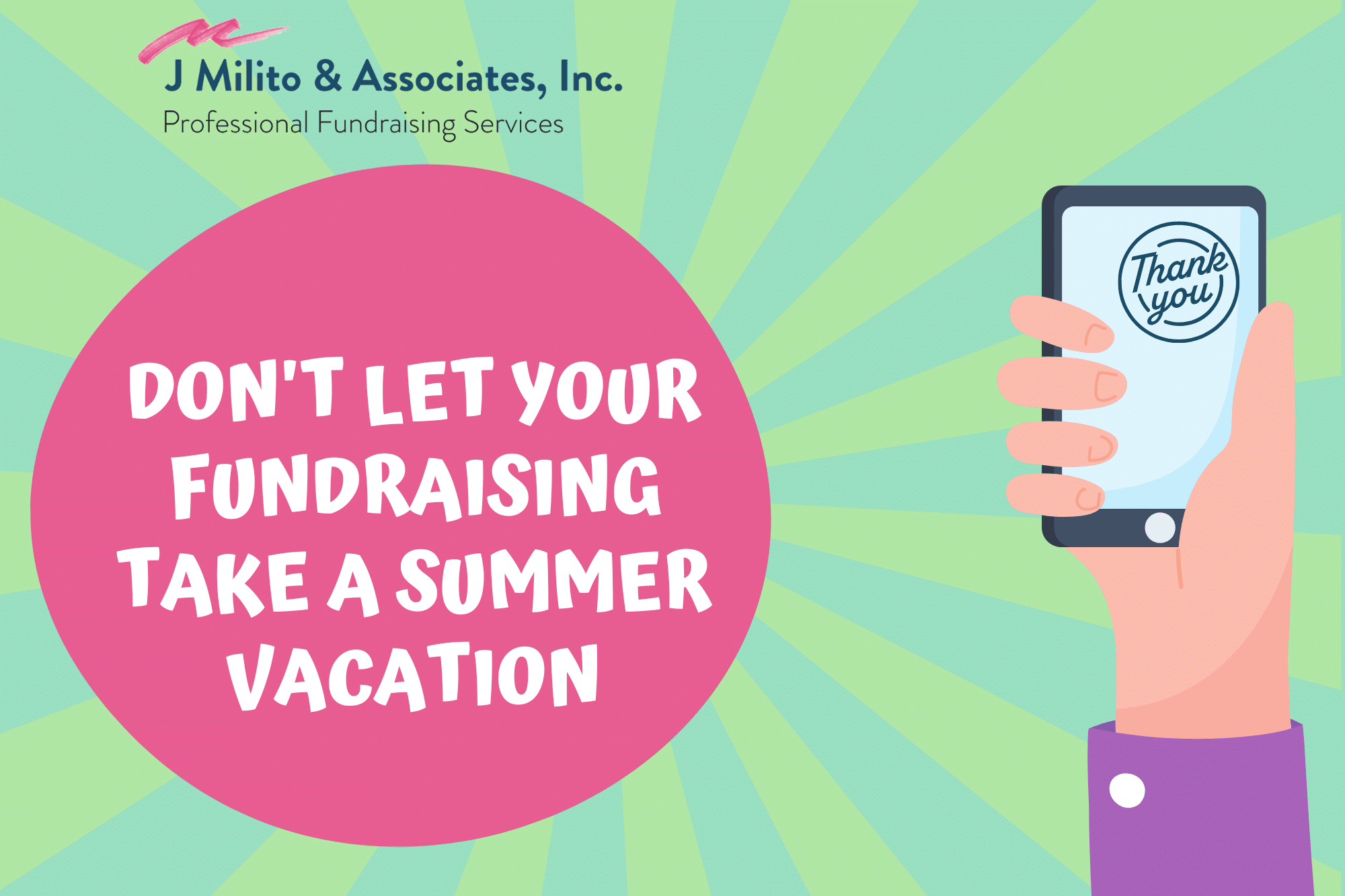 Blog Header June 2025 (2000 x 1333 px) Don't Let Your Fundraising Take a Summer Vacation: Why Now's the Time to Connect