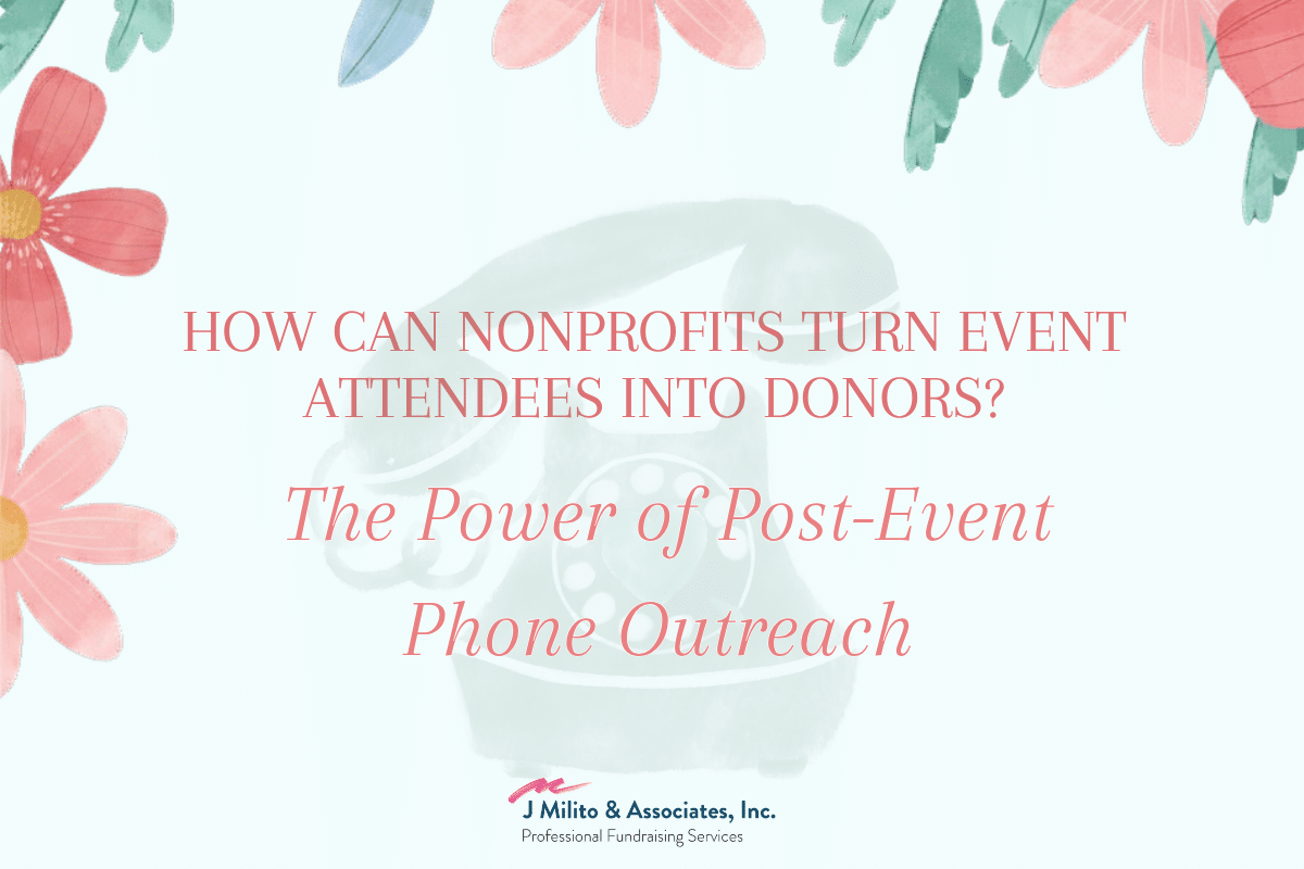 J Milito- May Blog Header How Can Nonprofits Turn Event Attendees into Donors? The Power of Post-Event Phone Outreach